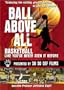 Ball Above All - A Hoops TV Program, Vol. 1
