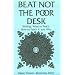 Beat Not the Poor Desk