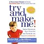 Try and Make ME: A Revolutionary Program for Raising Your Defiant Child - Without Losing Your Cool