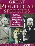 Great Political Speeches: Lloyd George, Hugh Gaitskell, Harold Wilson, Nye Bevan, Margaret Thatcher, Tony Benn, Winston Churchill, Neil Kinnock