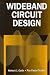 Wideband Circuit Design (Electronic Engineering Systems Series)