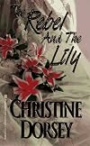 The Rebel And The Lily (Zebra Historical Romance)