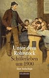 Unter dem Rohrstock - Sch&uuml;lerleben um 1900 - Thomas Kastura