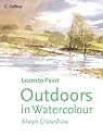 Outdoors in Watercolour (Collins Learn to Paint) (Collins Learn to Paint)
