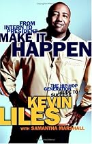 Make It Happen: The Hip-Hop Generation Guide to Success