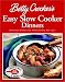 Betty Crocker's Easy Slow Cooker Dinners: Delicious Dinners the Whole Family Will Love