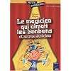 Le magicien qui aimait les bonbons et autres sketches