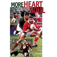 More Heart and Soul: Character of Welsh Rugby: The Character of Welsh Rugby