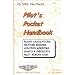 Pilot's Pocket Handbook: Flight Calculations, Weather Decoder, Aviation Acronyms, Charts and Checklists, Pilot Memory Aids