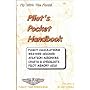 Pilot's Pocket Handbook: Flight Calculations, Weather Decoder, Aviation Acronyms, Charts and Checklists, Pilot Memory Aids