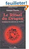 Le rituel du dragon. Les sources et les racines des Arts Martiaux