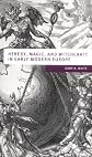 Heresy, Magic and Witchcraft in Early Modern Europe (European Culture and Society)