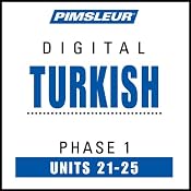 Turkish Phase 1, Unit 21-25: Learn to Speak and Understand Turkish with Pimsleur Language Programs | [Pimsleur]