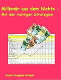 Millionär aus dem Nichts - Mit den richtigen Strategien