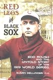 Red Legs and Black Sox: Edd Roush and the Untold Story of the 1919 World Series