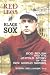 Red Legs and Black Sox: Edd Roush and the Untold Story of the 1919 World Series