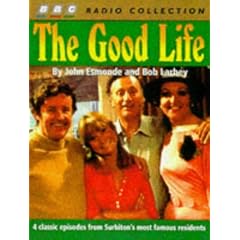 The Good Life: 4 Classic Episodes from Surbiton's Most Famous Residents (BBC Radio Collection)