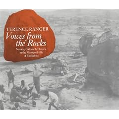Voices from the Rocks: Nature, Culture and History in the Matopos Hills of Zimbabwe