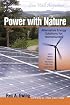 Power with Nature Second Edition: Alternative Energy Solutions for Homeowners Updated