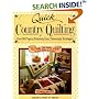 Quick Country Quilting: Over 80 Projects Featuring Easy, Timesaving Techniques