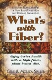 Product details for What's With Fiber: Enjoy Better Health With A High-fiber, Plant-based Diet