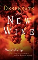 Desperate For New Wine
