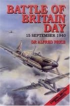 Battle of Britain Day: 15 September, 1940 (Greenhill Military Paperback)