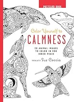 Color Yourself to Calmness Postcard Book: 20 animal images to color in for inner peace Color Yourself to Calmness Postcard Book: 20 animal images to color in for inner peace