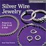 Silver Wire Jewelry: Projects to Coil, Braid & Knit (Lark Jewelry Books)