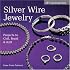 Silver Wire Jewelry: Projects to Coil, Braid & Knit (Lark Jewelry Book)