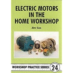 Electric Motors in the Home Workshop (Workshop Practice)