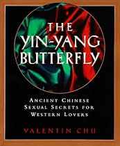 The Yin-Yang Butterfly: Ancient Chinese Sexual Secrets for Western Lovers