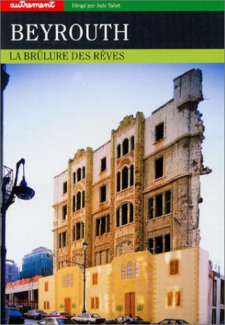 City Travel Guides Discounted  Livres : Beyrouth,  la brulure des rêves