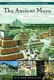 The Ancient Maya : New Perspectives