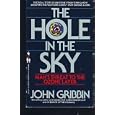 The Hole In The Sky; Man's Threat to the Ozone Layer (New Sciences) by John Gribbin
