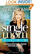 My Single Mom Life: Stories and Practical Lessons for Your Journey
