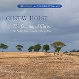 Gustav Holst - The Coming of Christ