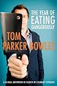 The Year of Eating Dangerously: A Global Adventure in Search of Culinary Extremes