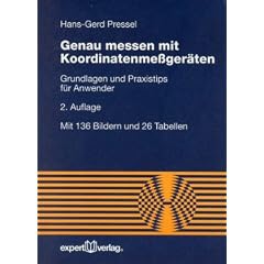 Genau messen mit Koordinatenme�ger�ten. Grundlagen und Praxistips f�r Anwender