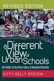 A Different View of Urban Schools: Civil Rights, Critical Race Theory, and Unexplored Realities—Revised edition (Counterpoints: Studies in the Postmodern Theory of Education)