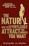 The Natural: How to effortlessly attract the women you want