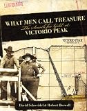 More details of book titled: What Men Call Treasure: The Search for Gold at Victorio Peak