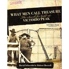 What Men Call Treasure: The Search for Gold at Victorio Peak