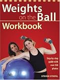 Weights on the Ball Workbook: Step-by-Step Guide with Over 350 Photos