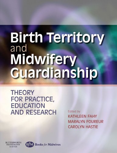 birth territory and midwifery guardianship theory for practice education and research 1e
