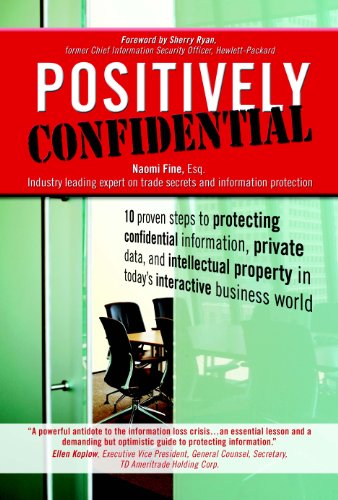 positively confidential 10 proven steps to protecting confidential information private data and intellectual