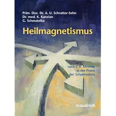 Heilmagnetismus nach F. A. Mesmer in der Praxis der Schulmedizin: Eine Bioenergetische Behandlung