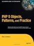 PHP 5 Objects, Patterns, and Practice