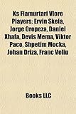 KS Flamurtari Vlor Players: Ervin Skela, Jorge Oropeza, Daniel Xhafa, Devis Mema, Viktor Pao, Shptim Moka, Johan Driza, Franc Veliu-