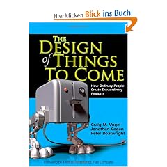 The Design of Things to Come: How Ordinary People Create Extraordinary Products